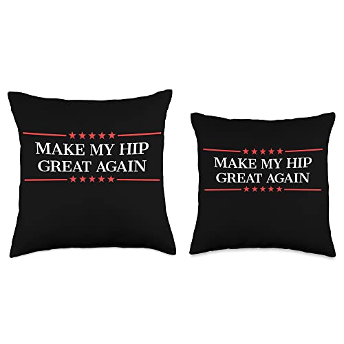 Make My Hip Great Again Make My Hip Again Throw Pillow, 16x16, Multicolor