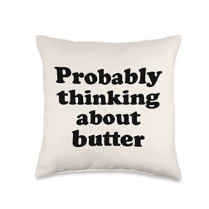 i love butter designs by jac probably thinking about butter throw pillow, 16x16, multicolor