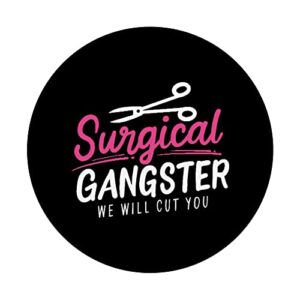 Surgical gangster for funny medical nurse scrub tech PopSockets Swappable PopGrip