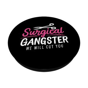 Surgical gangster for funny medical nurse scrub tech PopSockets Swappable PopGrip