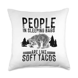 bear camping sleeping outdoorsy men women designs people in sleeping bags are like soft tacos gift for campers throw pillow, 18x18, multicolor