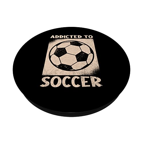 Addicted to soccer ball football clothes soccer PopSockets Swappable PopGrip