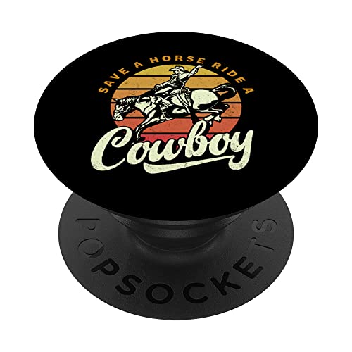 Save A Horse Ride A Cowboy - Funny Cowboys PopSockets Swappable PopGrip