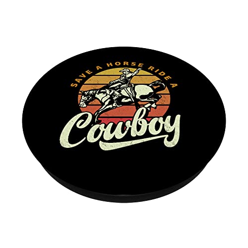 Save A Horse Ride A Cowboy - Funny Cowboys PopSockets Swappable PopGrip