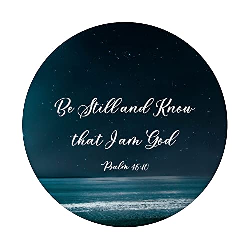 Be Still and Know that I Am God Psalm 46:10 Christian Quote PopSockets Swappable PopGrip