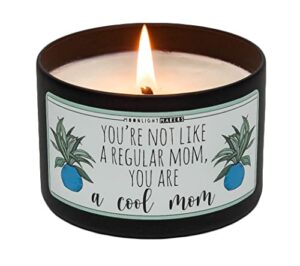 moonlight makers you're not like a regular mom, you are a cool mom candle, sea salt & orchid scented handmade candle, natural soy wax candle, 25+ hour burn time, 8oz tin, mother's day gift