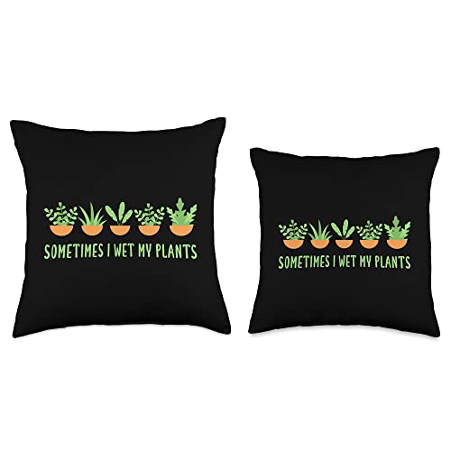 Sometimes I Wet My Plants - Gardener Gardening Sometimes I Wet Plants Apparel Throw Pillow, 16x16, Multicolor