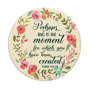The Moment For Which You Have Been Created Esther 4:14 PopSockets Swappable PopGrip