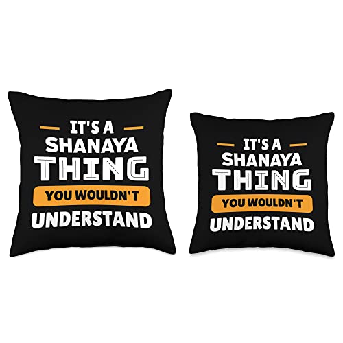 Custom Shanaya Family Name Designz It's A Shanaya Thing You Wouldn't Understand Custom Throw Pillow, 18x18, Multicolor