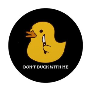 Don't Duck With Me Funny Rubber Duck With A Knife PopSockets Standard PopGrip