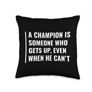 champion quotes and champion sayings design champion gets up even when he can't throw pillow, 16x16, multicolor