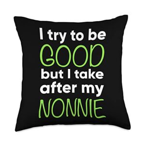 gifts for nonnie nonnie for kids funny i try to be good but take after my throw pillow, 18x18, multicolor