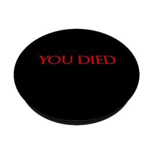 You Died - Video Gamer - Souls Game Over PopSockets Swappable PopGrip