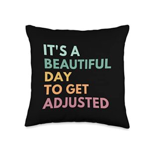 chiropractor tees and chiropractic office gifts it's a beautiful day to get adjusted throw pillow, 16x16, multicolor