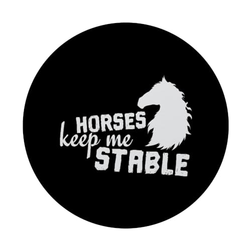 Horse "Horses Keep Me Stable" PopSockets Standard PopGrip