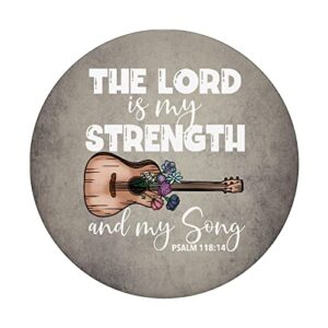 The Lord Is My Strength And My Song Psalm 118:14 Bible Verse PopSockets Swappable PopGrip