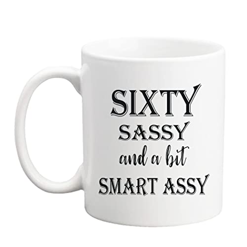 LXQM 60 Birthday Gifts for Women - Sixty Sassy And A Bit Smart Assy - 11 oz Coffee Mug 60th Birthday Mug 60th Gift Ideas to Wife, Grandma, Mom, Daughter, Sister, Friend