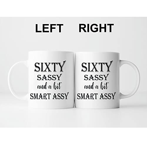 LXQM 60 Birthday Gifts for Women - Sixty Sassy And A Bit Smart Assy - 11 oz Coffee Mug 60th Birthday Mug 60th Gift Ideas to Wife, Grandma, Mom, Daughter, Sister, Friend