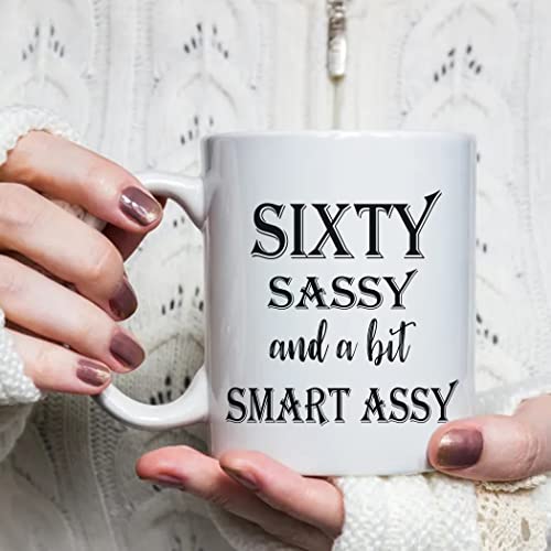 LXQM 60 Birthday Gifts for Women - Sixty Sassy And A Bit Smart Assy - 11 oz Coffee Mug 60th Birthday Mug 60th Gift Ideas to Wife, Grandma, Mom, Daughter, Sister, Friend