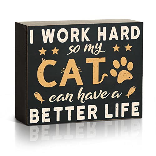 Putuo Decor I Work Hard So My Cat Can Have a Better Life Box Sign, Decorative Funny Inspirational Decor for Bedroom, Living Room, Gifts for Cat Lovers, 4.7 x 5.9 Inches