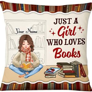 PrimeStore Personalized Just A Girl Who Loves Books Pillow, Birthday Gift for Best Friend Bestie, BFF, Book Lovers,Book Lover Women Librarians Teacher Readers Gifts Lovers