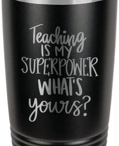 Teaching Is My Superpower What's Yours? - Teacher - Stainless Steel Double-Wall Insulated Tumbler 20-Ounce Truck Car Travel Coffee Cup Mug with Lid