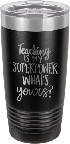 Teaching Is My Superpower What's Yours? - Teacher - Stainless Steel Double-Wall Insulated Tumbler 20-Ounce Truck Car Travel Coffee Cup Mug with Lid