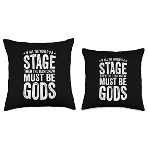 Musical Tech Theater Tech Stage Crew Gifts If All The World's A Stage Then The Tech Crew Must Be Gods Throw Pillow, 16x16, Multicolor