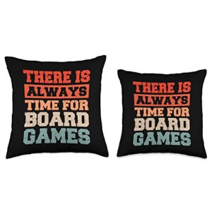 Funny Board Game Lover Gifts There is Always Time for Board Games Throw Pillow, 16x16, Multicolor