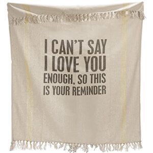 primitives by kathy i can’t say i love you enough so this is your reminder throw blanket