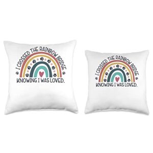 Rainbow Pet Of Loss Dog Memorial Dog Mom wGOz I Crossed Rainbow Bridge Knowing I was Loved Dog Memory Throw Pillow, 16x16, Multicolor