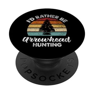 vintage quote i'd rather be arrowhead hunting vintage arrowh popsockets swappable popgrip