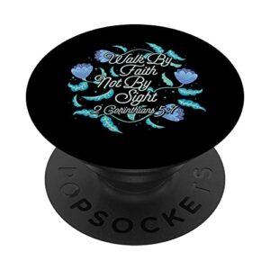 walk by faith not by sight 2 corinthians 5:7 popsockets swappable popgrip