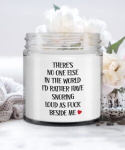 funny valentines day candle for men anniversary christmas ideas for husband boyfriend fiance wife girlfriend theres no one else id rather have snoring beside me 9 oz. vanilla scented soy wax for men