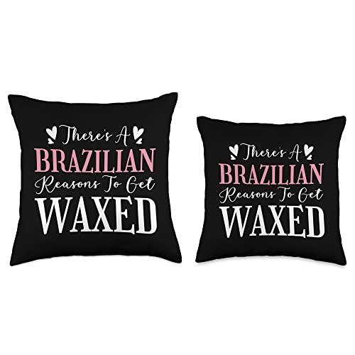 Esthetician Gifts for Men & Women There's A Brazilian Reasons to Get Waxed Throw Pillow, 16x16, Multicolor