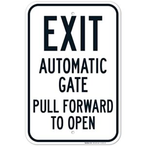 exit automatic gate pull forward to open sign, 12x18 inches, rust free .063 aluminum, fade resistant, made in usa by sigo signs