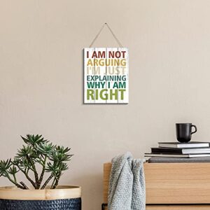 CREOATE Funny Wood Sign Wall Art, I Am not Arguing I’m Just Explaining Why I Am Right - Cute Emo Wooden Sign Wall Hanging Plaque for Office Decor, Teen Boy or Girl's Room