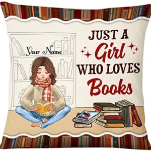 Personalized Just A Girl Who Loves Books Pillow, Birthday Gift for Best Friend Bestie, BFF, Book Lovers,Book Lover Gift for Book Lover Women Librarians Teacher Readers Gifts for Book Lovers Women (1)