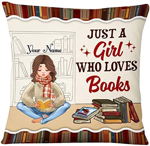 Personalized Just A Girl Who Loves Books Pillow, Birthday Gift for Best Friend Bestie, BFF, Book Lovers,Book Lover Gift for Book Lover Women Librarians Teacher Readers Gifts for Book Lovers Women (1)