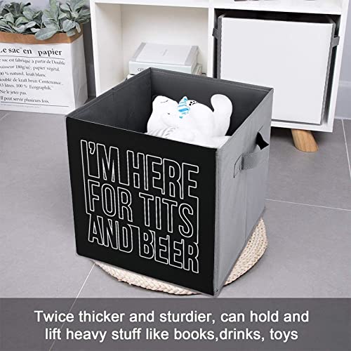 I'm Here for Tits and Beer Foldable Storage Bins Printd Fabric Cube Baskets Boxes with Handles for Clothes Toys, 11x11x11