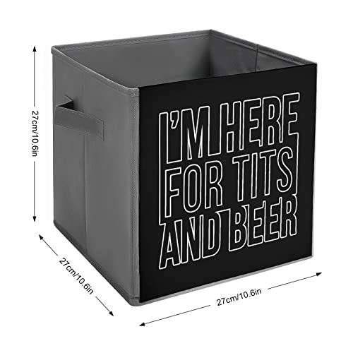 I'm Here for Tits and Beer Foldable Storage Bins Printd Fabric Cube Baskets Boxes with Handles for Clothes Toys, 11x11x11