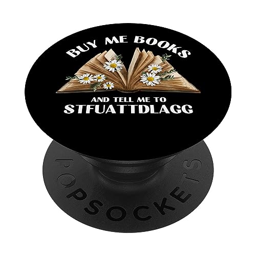 Buy Me Books And Tell Me To STFUATTDLAGG Funny Smut Reader PopSockets Standard PopGrip