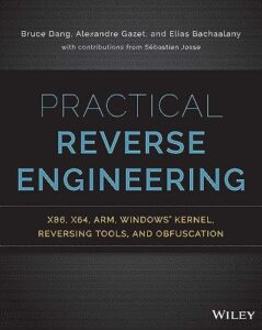 practical reverse engineering: x86, x64, arm, windows kernel, reversing tools, and obfuscation