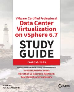 vmware certified professional data center virtualization on vsphere 6.7 study guide: exam 2v0-21.19