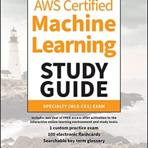 AWS Certified Machine Learning Study Guide: Specialty (MLS-C01) Exam