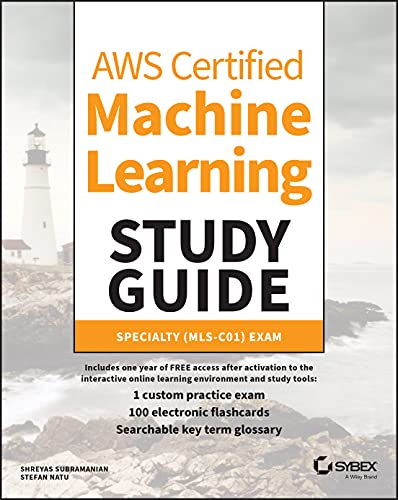 AWS Certified Machine Learning Study Guide: Specialty (MLS-C01) Exam