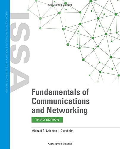 Fundamentals of Communications and Networking (Issa: Information Systems Security & Assurance)