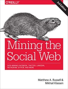 mining the social web: data mining facebook, twitter, linkedin, instagram, github, and more