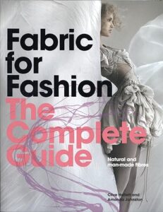 fabric for fashion: the complete guide: natural and man-made fibers