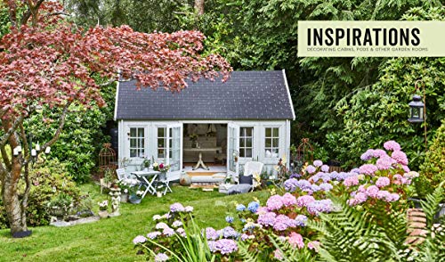 Shed Style: Decorating cabins, huts, pods, sheds & other garden rooms